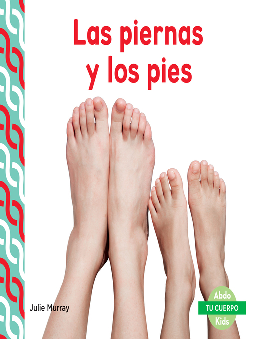 Title details for Las piernas y los pies (Legs & Feet ) by Julie Murray - Available